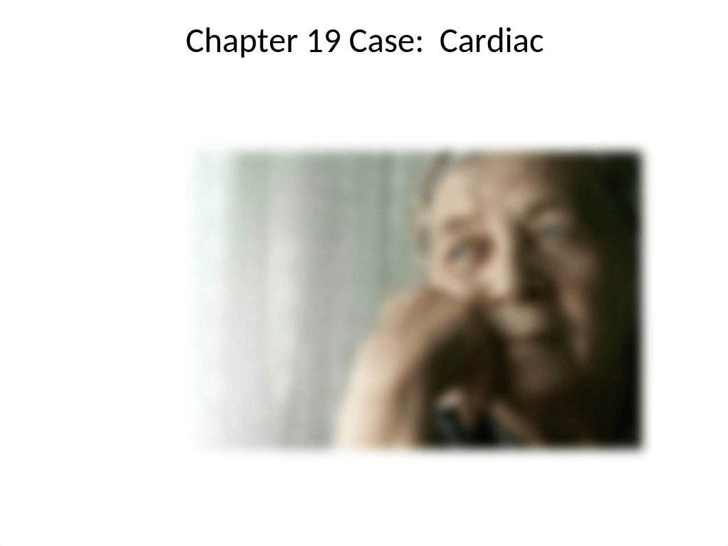 Chapter 19 Case-cardiac.pptx_d9gp3w5i6yj_page1