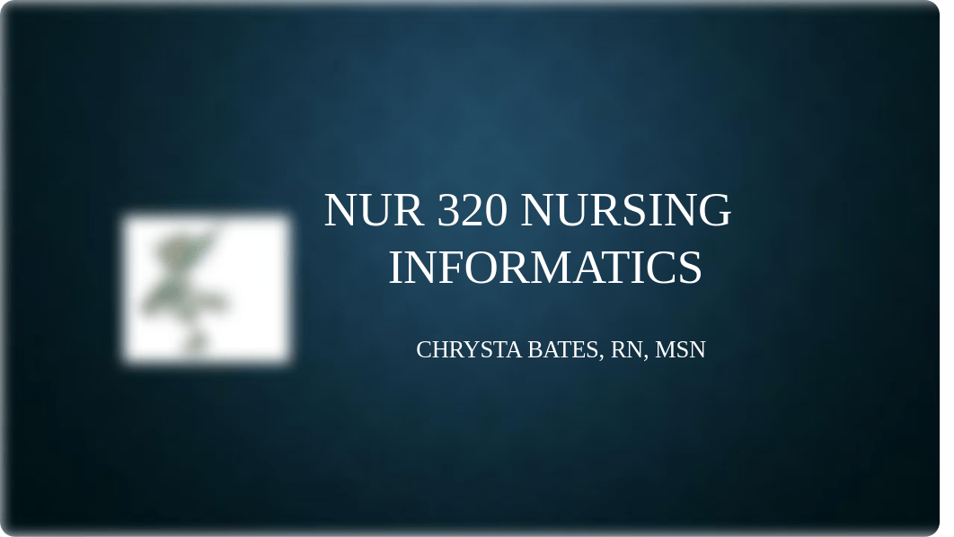 Intro to NUR 320 Nursing Informatics PP.pptx_d9hpkbfj4fy_page1