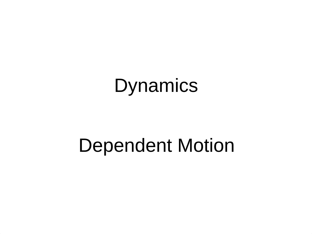 Dynamics Lecture 7 Dependent Motion (1)_d9iffbynhvn_page1