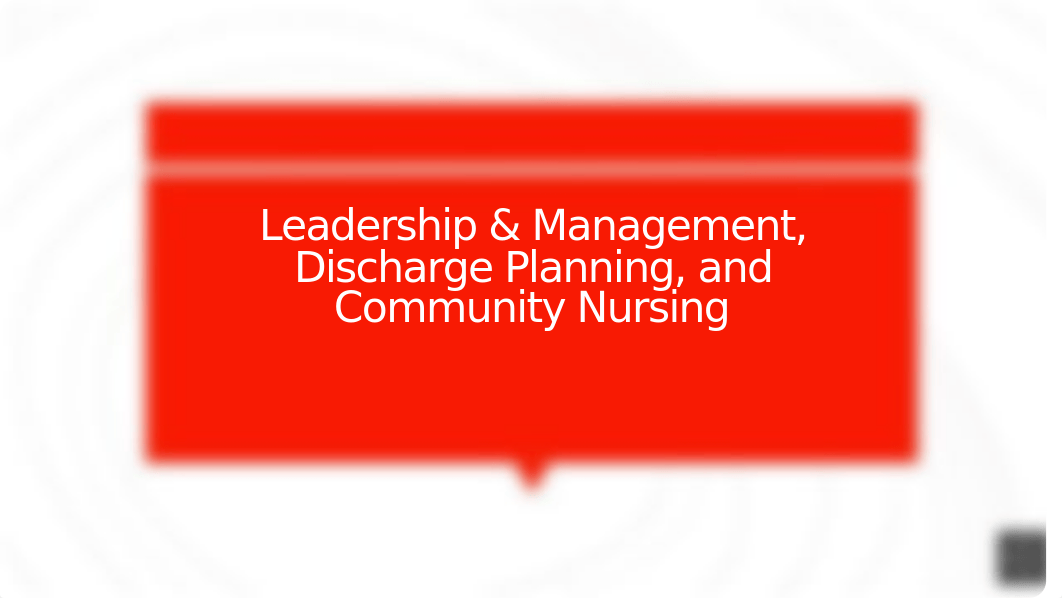 Leadership, Management, Discharge Planning & Community Nursing Voice Over (3) (1).pptx_d9ja9j9q0di_page1