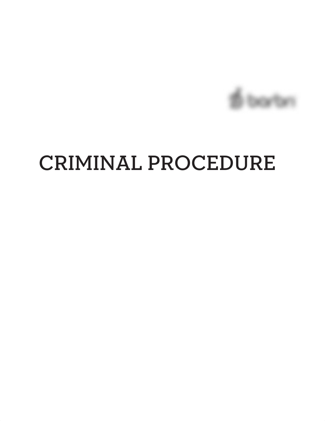 [REFERENCE]-Criminal Procedure OUTLINE (barbri).pdf_d9kbcw13y9n_page1