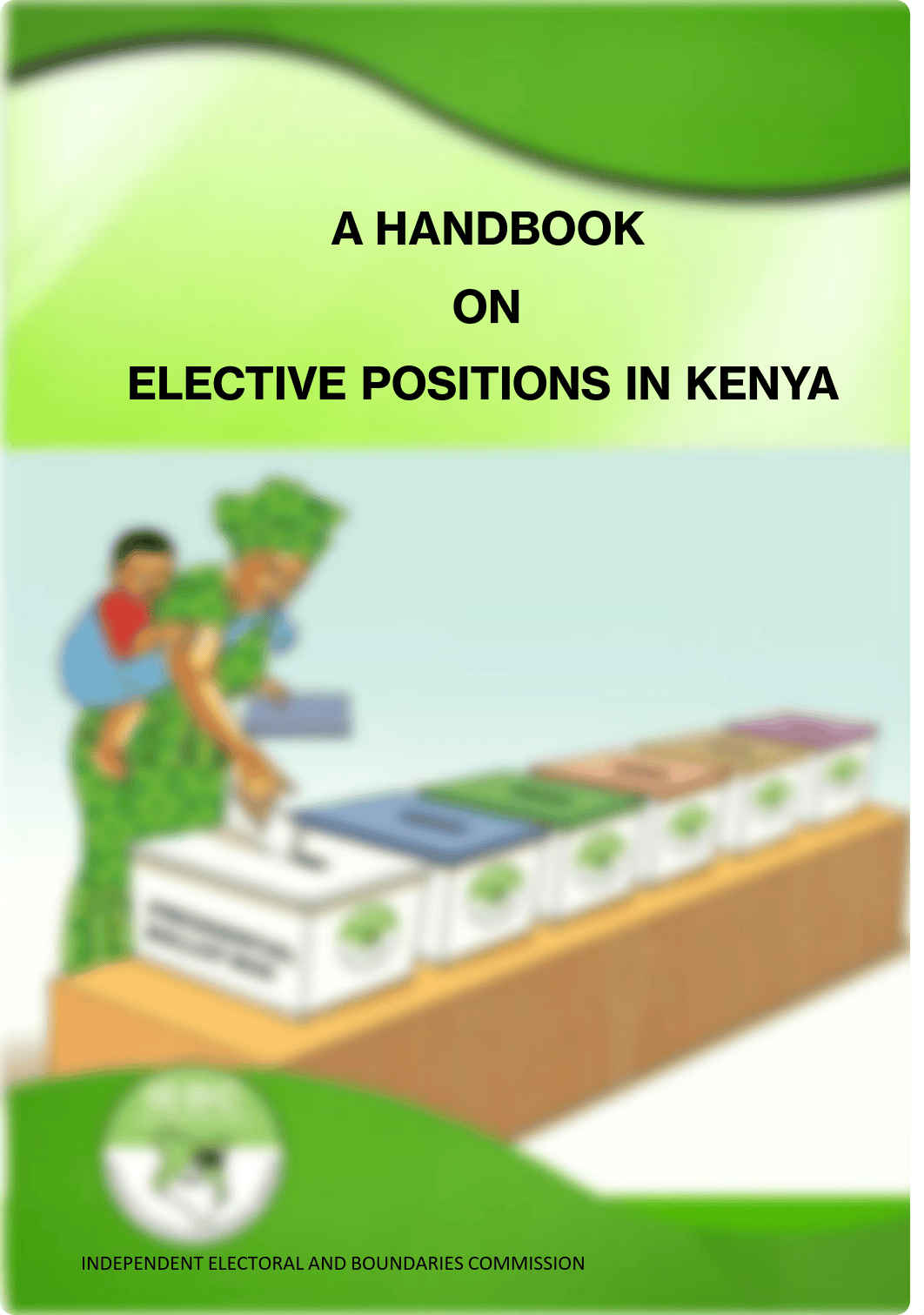 A HANDBOOK ON ELECTIVE POSITIONS IN KENYA - IEBC%0A%0Apdf_d9knii4r2tc_page1