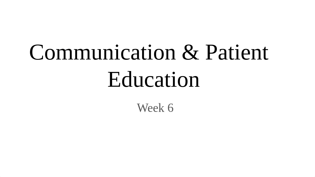 Weeks 3&4_ Communication & Patient Education rev2.pptx_d9kqyakmhrh_page1