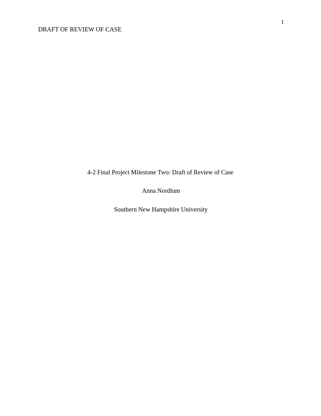 4-2 Final Project Milestone Two Draft of Review of Case.docx_d9ok2wrzhok_page1