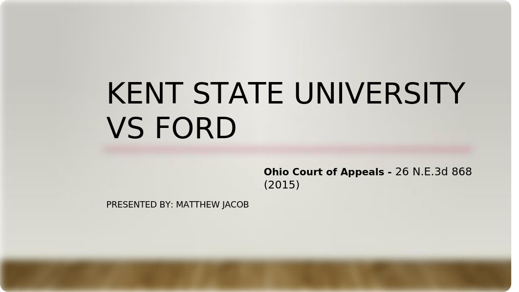 Case Presentation - Kent State University v. Ford.pptx_d9peow3vafg_page1