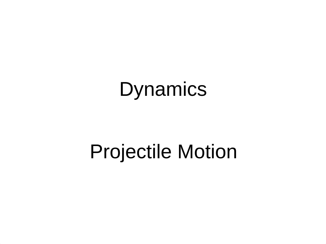 Dynamics Lecture 3 Projectile Motion_d9qa63mb59h_page1