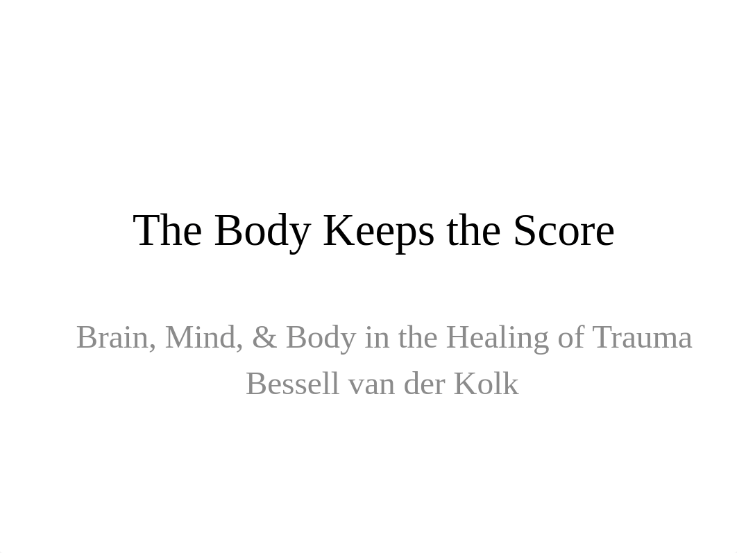 Brain  Trauma- Body Keeps the Score (1).pptx_d9rml02xz74_page1