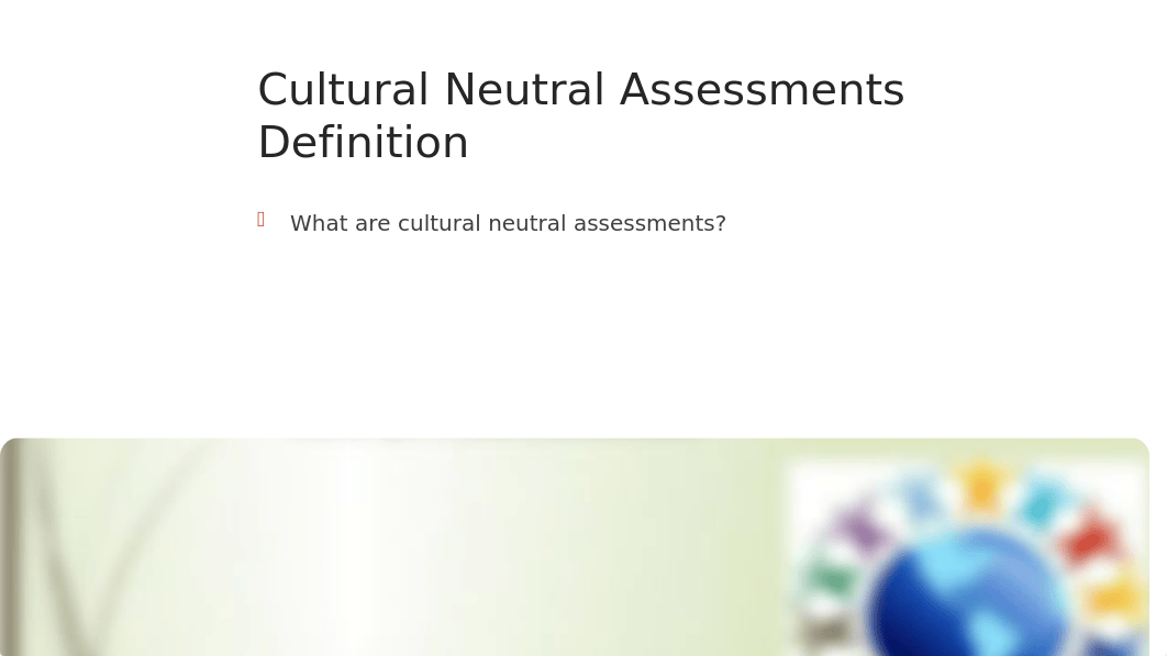 Culture Neutral Assessment Presentation.pptx_d9rwpehub57_page3