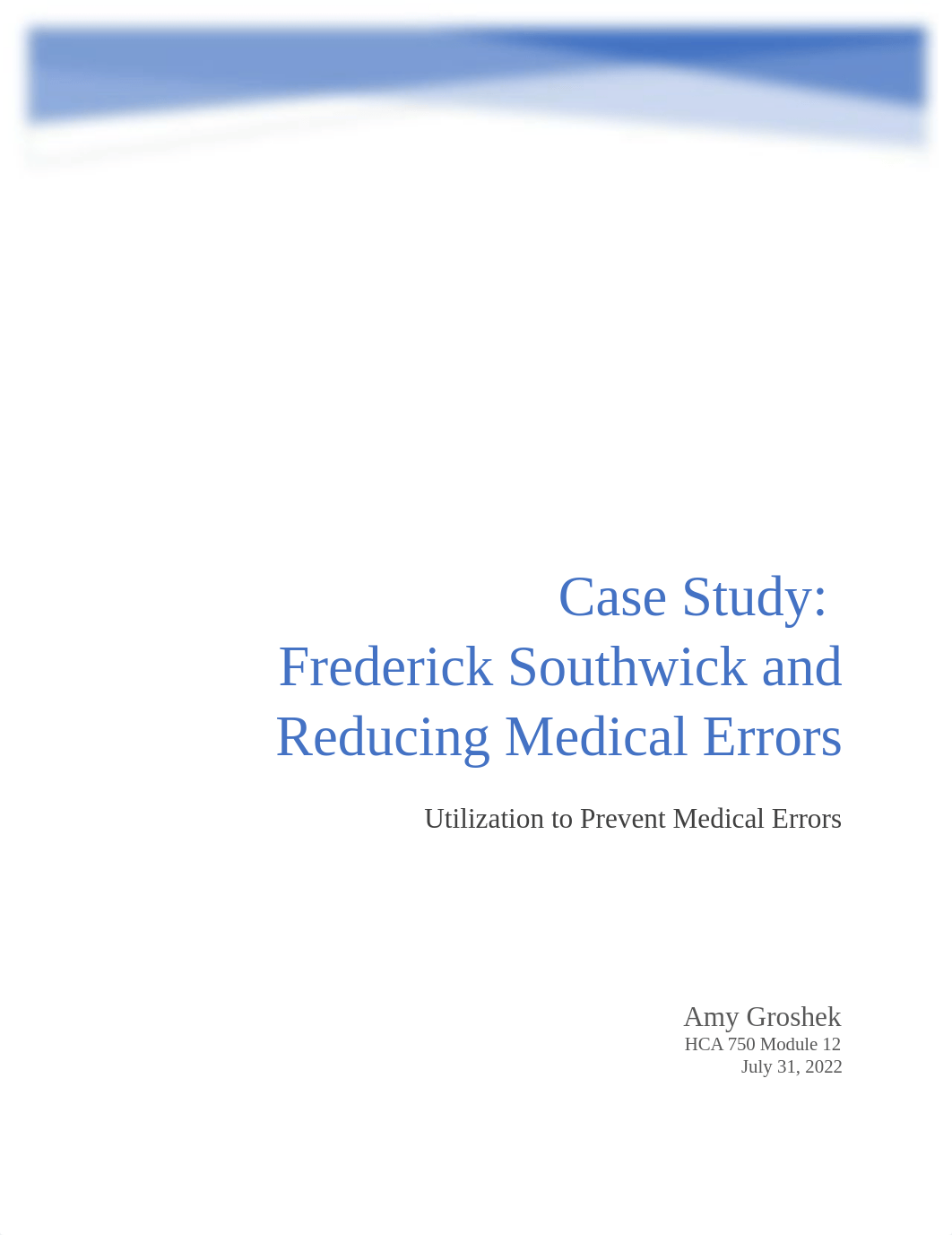 Frederick Southwick and Reducing Medical Errors - Module 12 Individual Paper.docx_d9snnlchgmn_page1