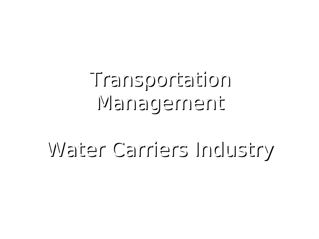 Transportation_Management_-_Water_Carriers_Industry.ppt_d9srpa7gvzs_page1