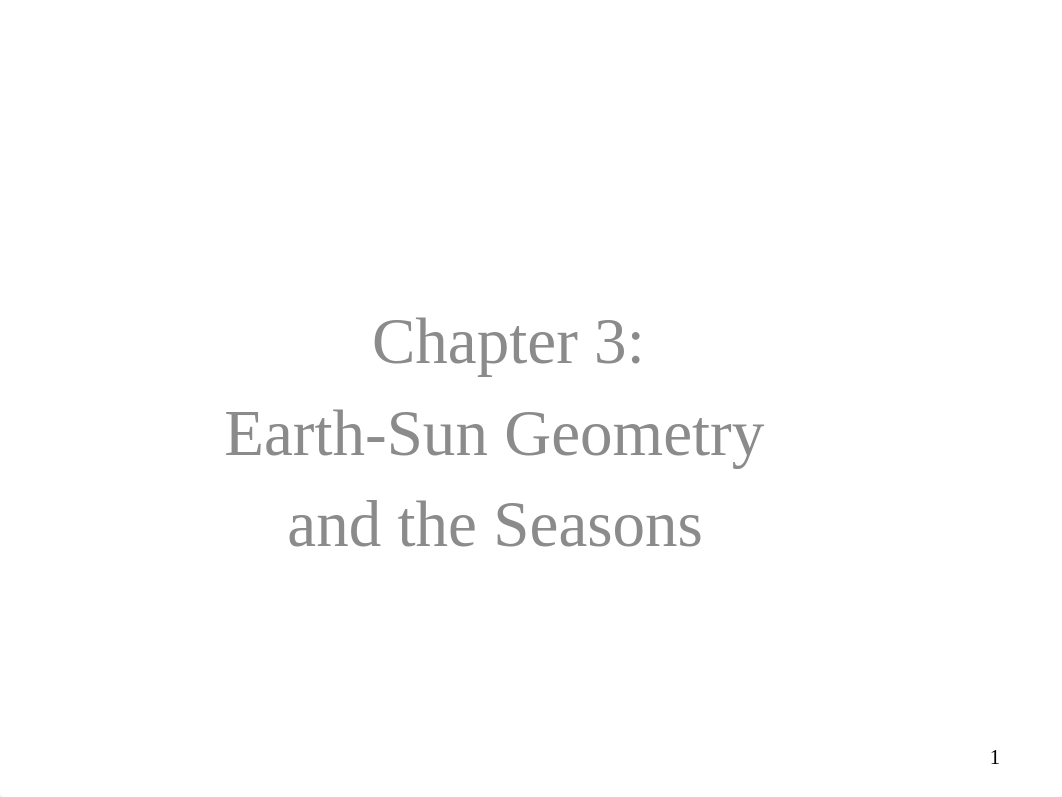 Chapter 3 -- Earth-Sun Geometry and Seasons.pptx_d9tbjczwb92_page1