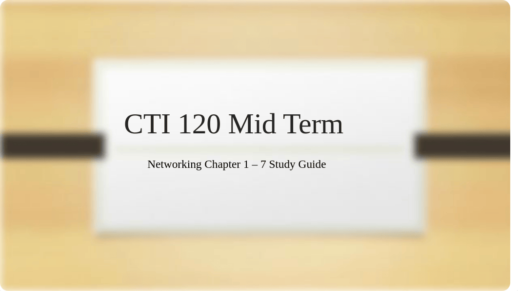 CTI-120-2018-MidTerm-Study Guide.pptx_d9x3k0g1cgl_page1