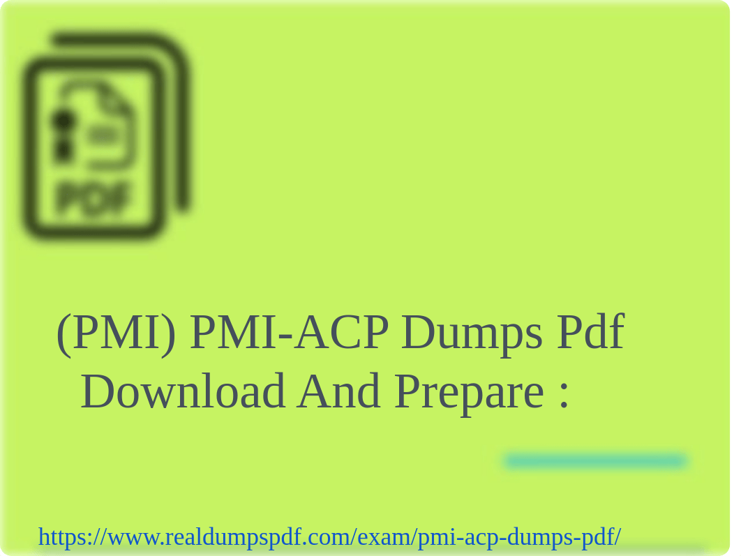 (PMI) PMI-ACP Dumps Pdf ! Boost Your Learning Skills.pdf_d9y6v01i4mj_page1