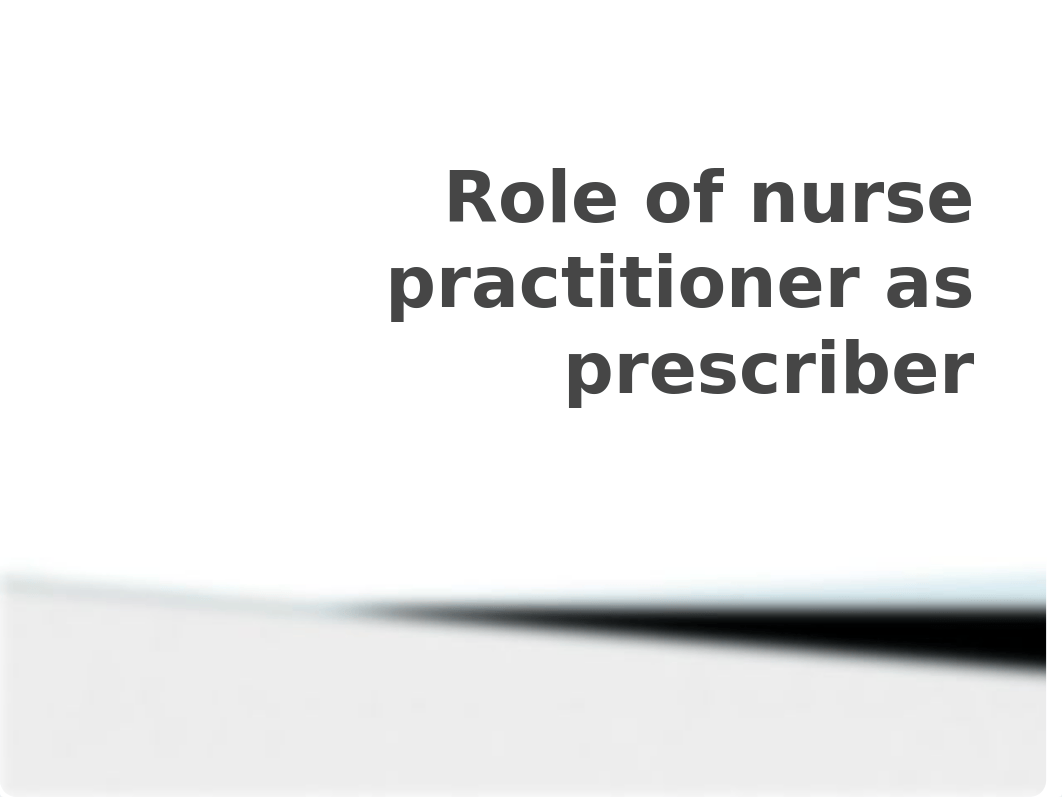 Role of nurse practitioner as prescriber stu.pptx_da0k77qiot8_page1