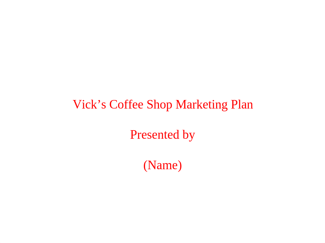 Vick's Coffee Shop Marketing Plan.pptx_da4jrzd0ig6_page1