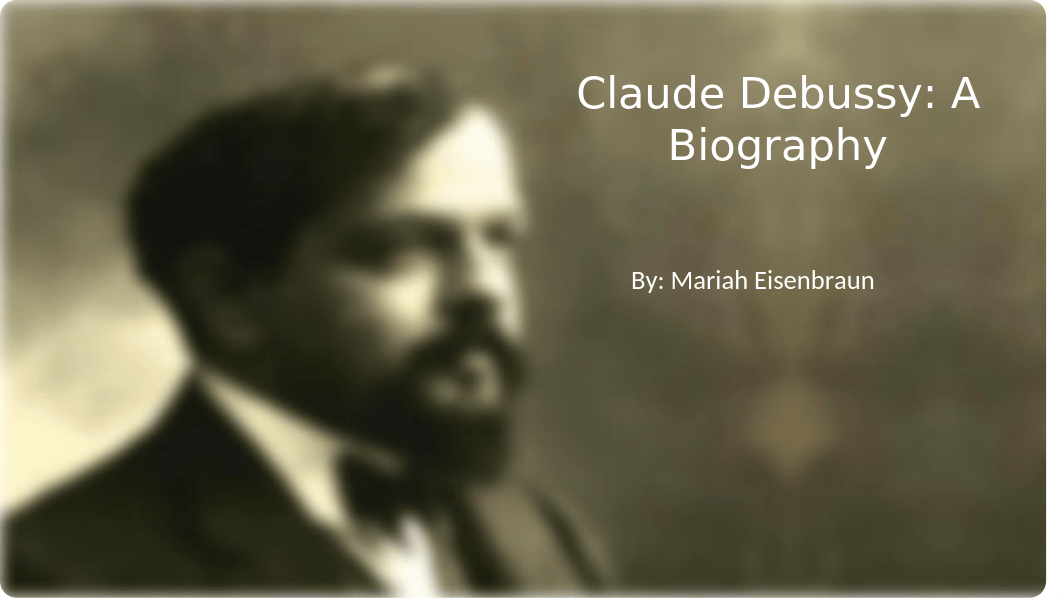 Claude Debussy- A Biography.pptx_da85l38rwa7_page1