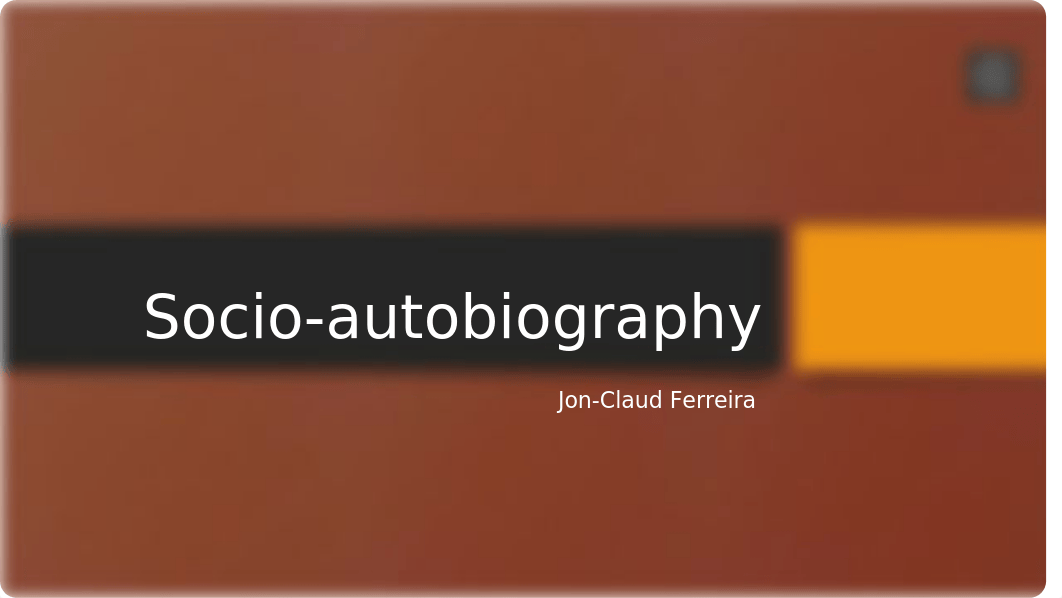 Jon-Claud_Ferreira_SOCIOAUTOBIOGRAPHY_PowerPoint.pptx_daa9v7n6p98_page1