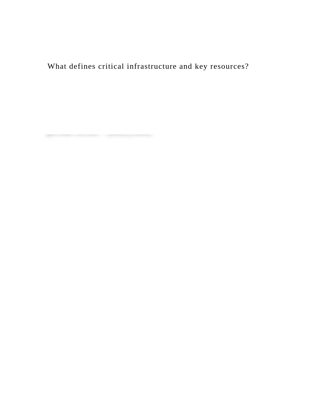 What defines critical infrastructure and key resourcesCritical.docx_dabbus48y04_page2