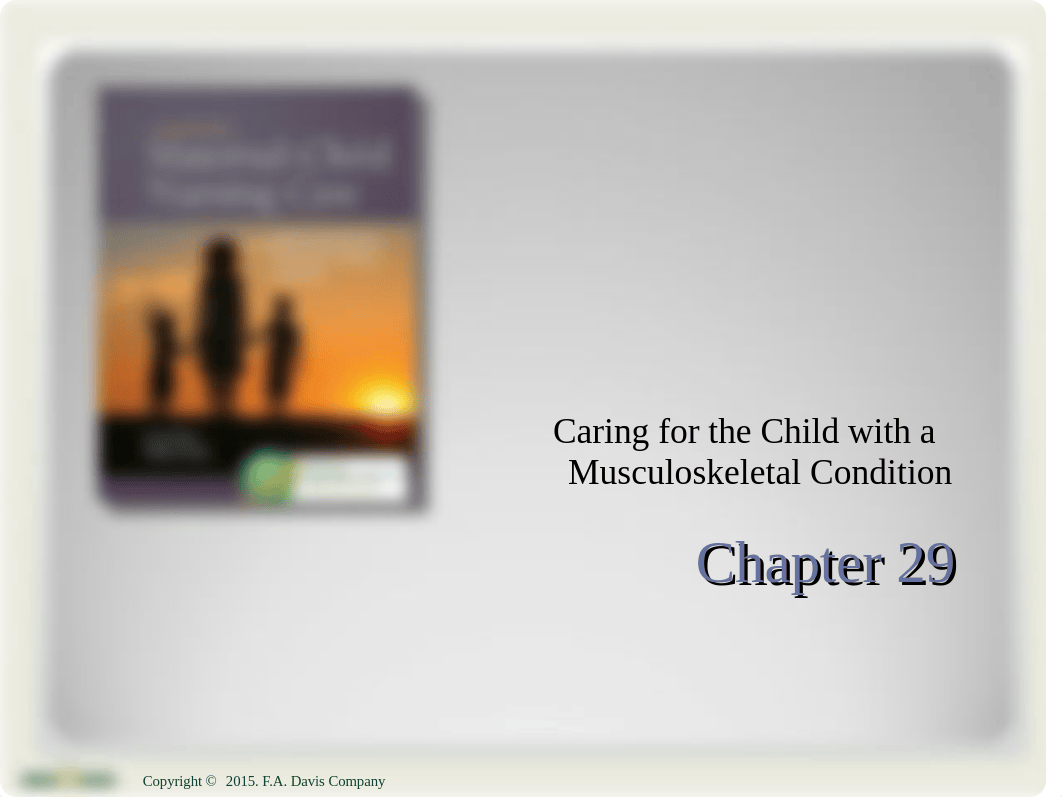 Ch29 caring for the child with a musculoskeletal condition(1).ppt_dadcdgcafgv_page1