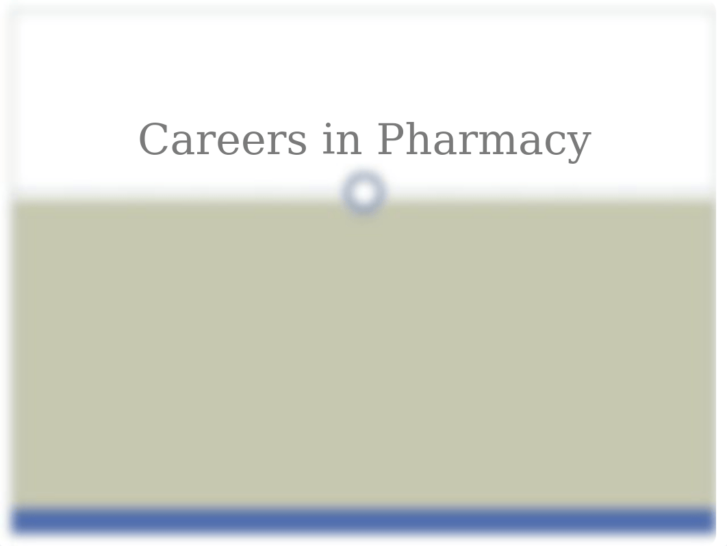 Slides_Careers in Pharmacy_F2018_09 04 18 (1).pptx_daedjorj348_page1