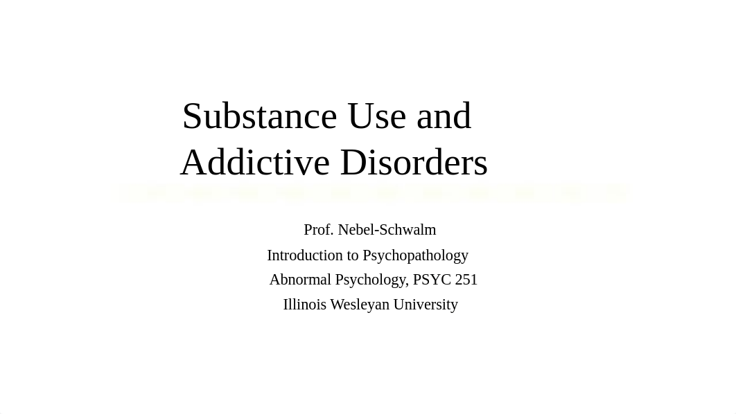 Ch 12 Substance use Disorders (2017, student copy) (1).pptx_daewzvu1lkd_page1