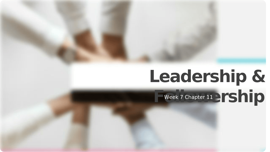 Leadership & Followership ch 11 wk 7-1.pptx_daf9nggv8ro_page1