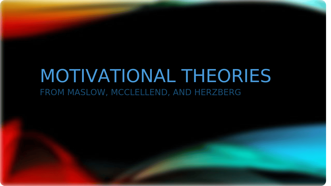 LP 4-2 Present Maslow, McClellend, _ Herzberg Motivational Theories.pptx_dajhs6rgawg_page1