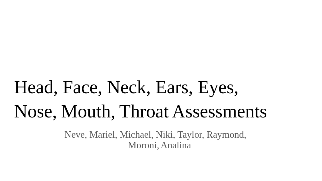 Head, Face, Neck, Ears, Eyes, Nose, Mouth, Throat Assessments (1).pptx_dajm93igxs6_page1