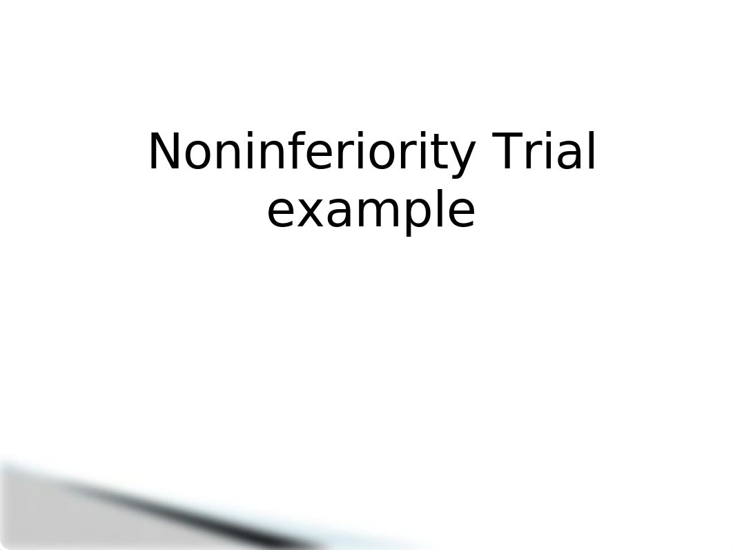 Noninferiority trials with answers.pptx_dan93dqz0t7_page3