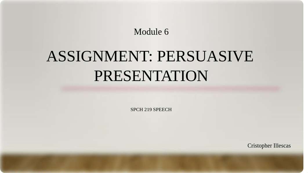 Module 6 Assignment_ Persuasive Presentation_Cristopher Illescas.pptx_daob1bkasgw_page1