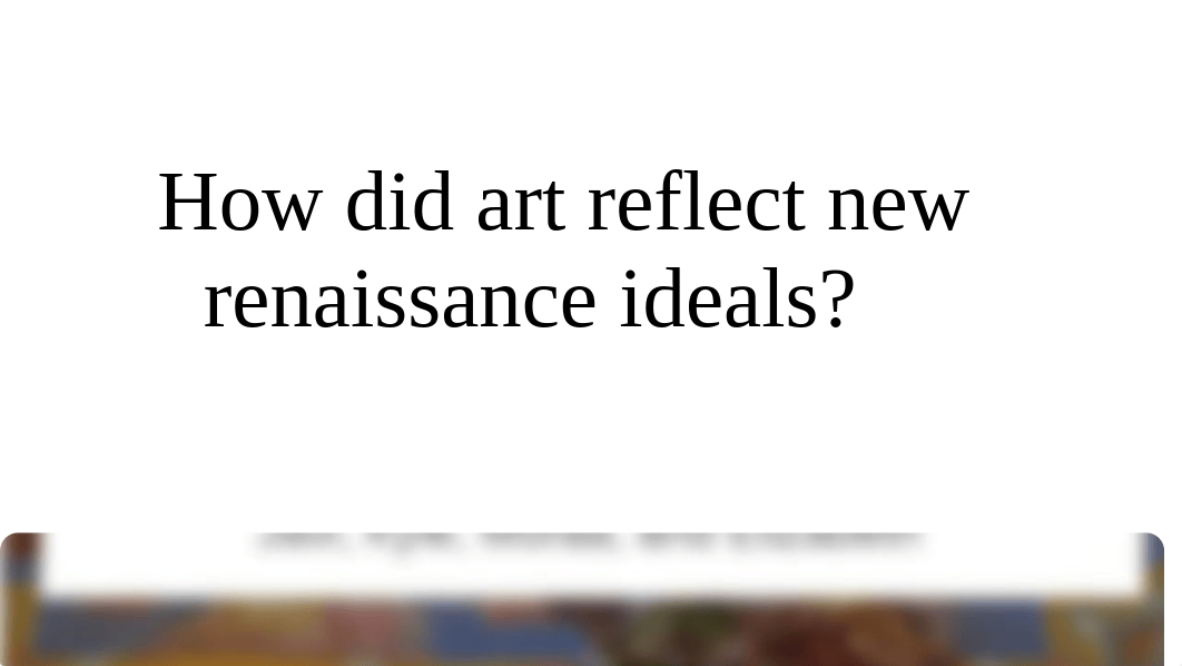 12.3 How did art reflect new renaissance ideals_.pptx_daoupl9cckj_page1