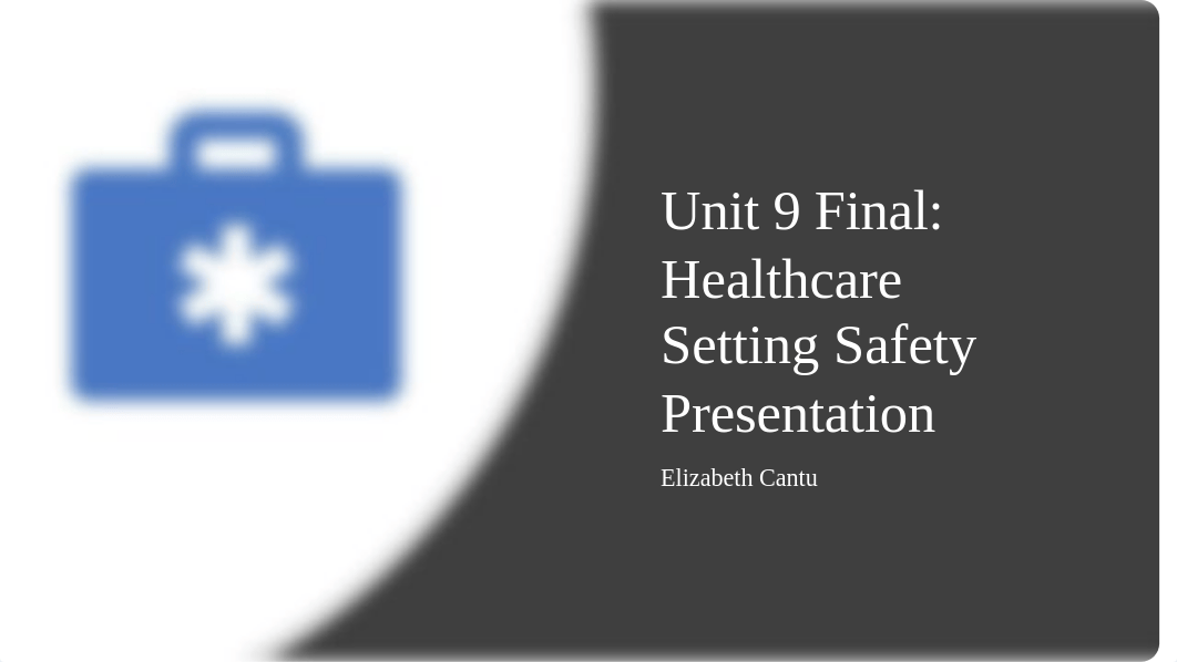 HS275_Unit9_Final_HealthcareSettingSafetyPresentation.pptm_dap4xcu98vc_page1