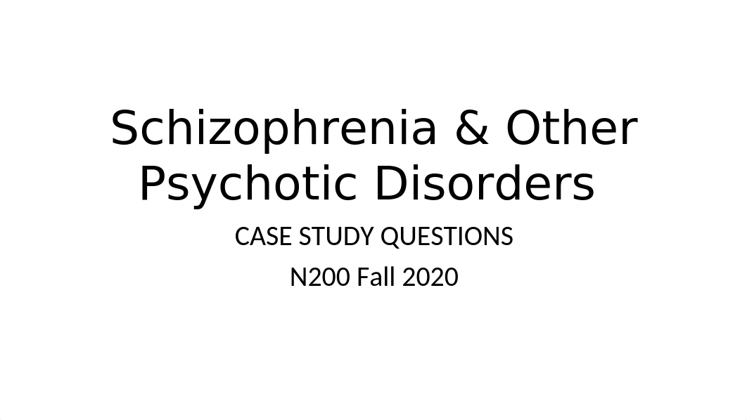 Schizophrenia Case Study Questions F21.pptx_dapnrx8hnku_page1