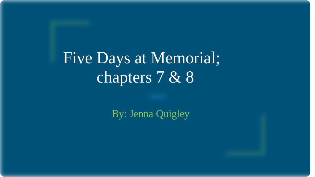 Five Days at Memorial; chapters 7 & 8-1.pptx_dazj8bas7z5_page1