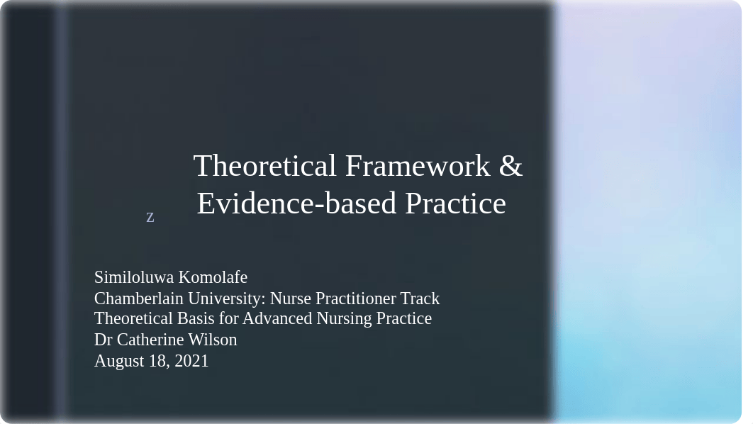 Evidence Based Theoretical Nursing Framework.pptx_dazmui9nihi_page1