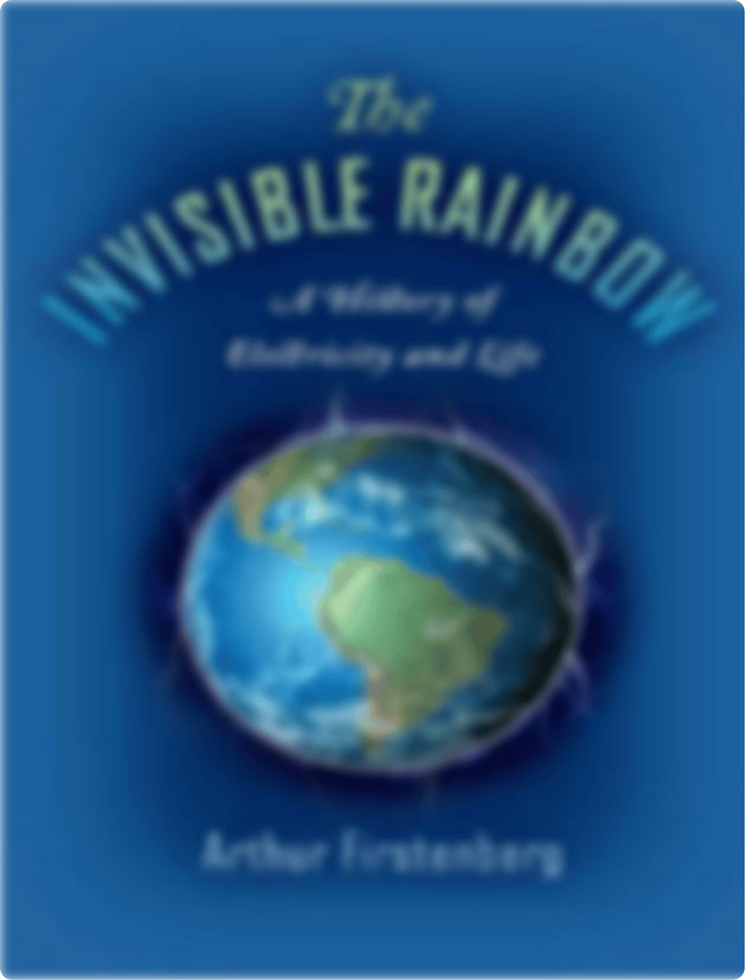 The-Invisible-Rainbow-A-History-of-Electricity-and-Life.pdf_dazp12a8ggz_page1