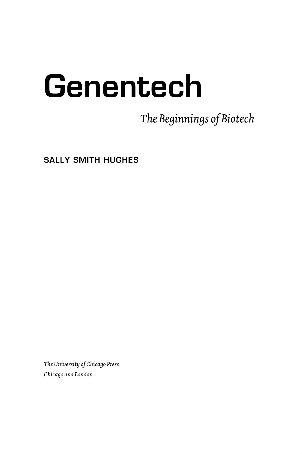 Sally Smith Hughes - Genentech_ The Beginnings of Biotech (Synthesis)  -University Of Chicago Press_db0gzrmx4jf_page4