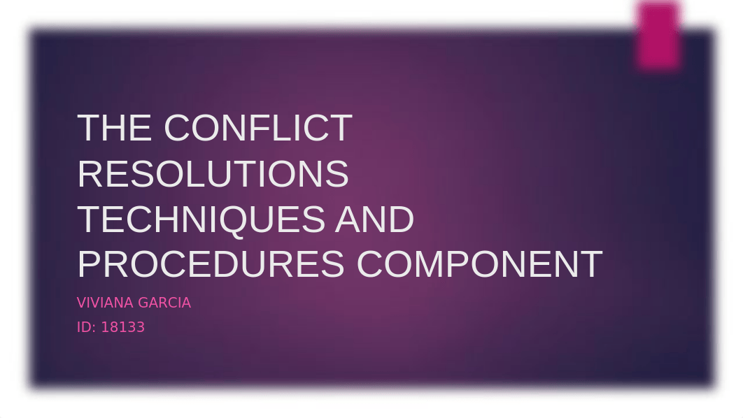 THE CONFLICT RESOLUTIONS TECHNIQUES AND PROCEDURES COMPONENT.pptx_db2ujlq75sc_page1