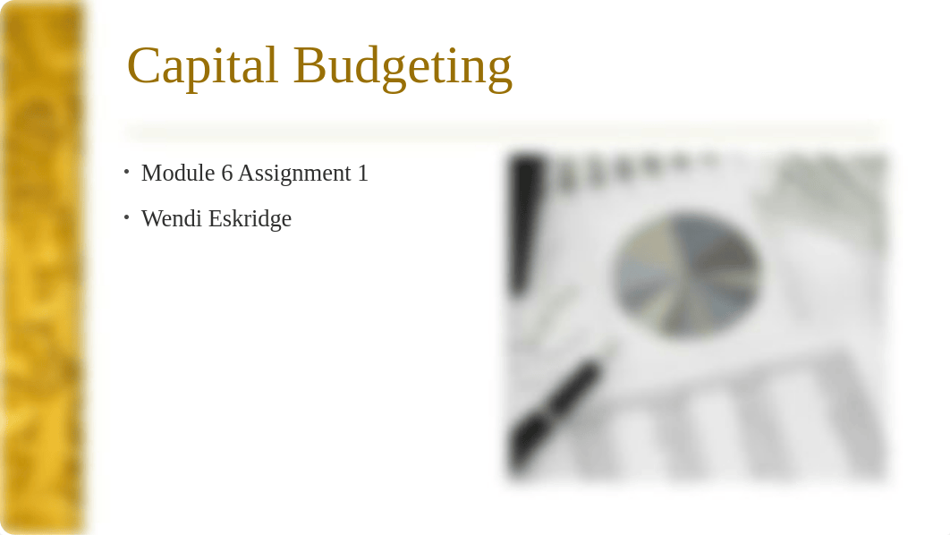 Module 6 Assignment 1 Capital Budgeting.pptx_db34j83gpjq_page1