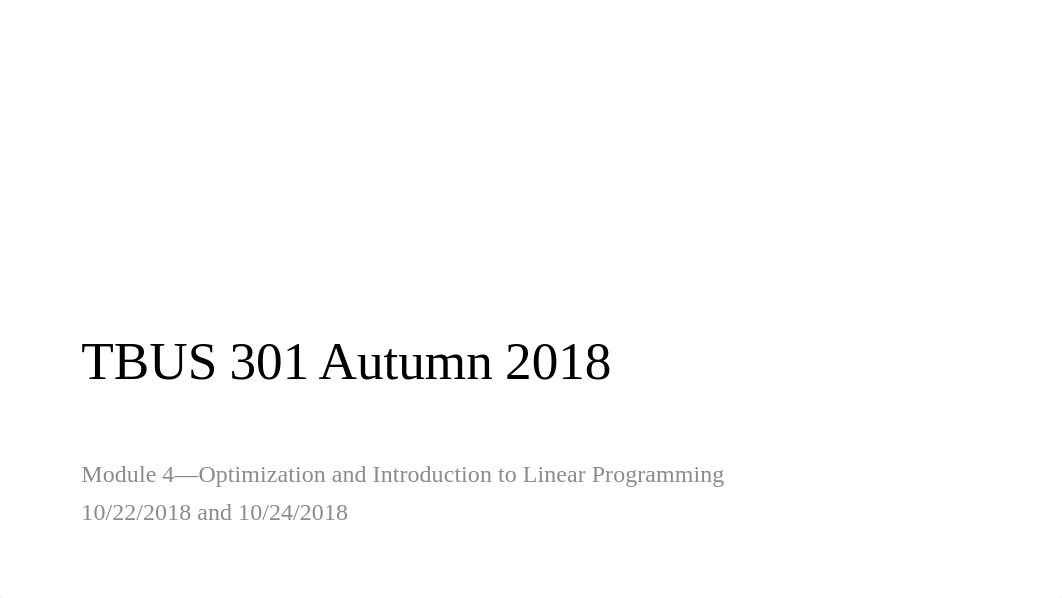 TBUS 301 10 22 18 Optimization and Intro to LP.pptx_db4wczh8jyw_page1