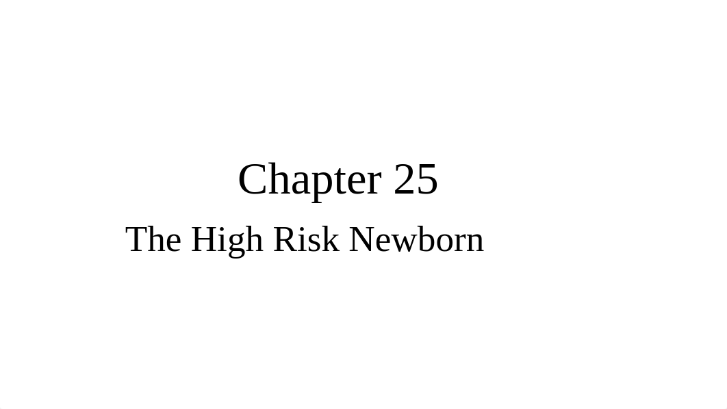 Chapter 25 OB The High Risk Newborn (1).pptx_db8cnb4gfyr_page1