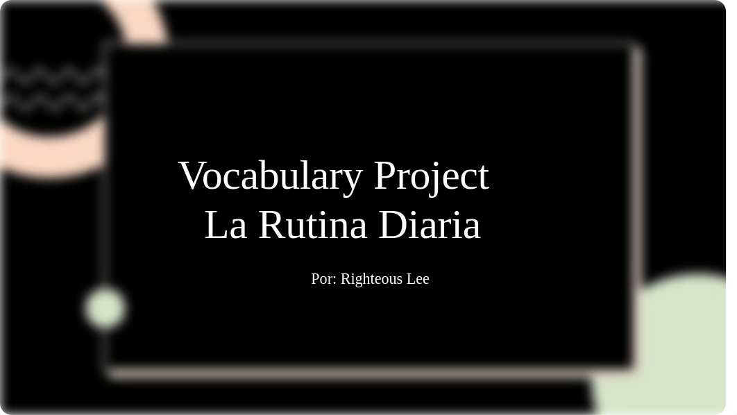 Vocabulary Project La Rutina Diaria.pptx_dbf179jhz0d_page1