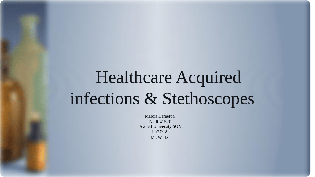 Healthcare Acquired infections & Stethoscopes Powerpoint FINAL.pptx_dbf39t7xtwg_page1