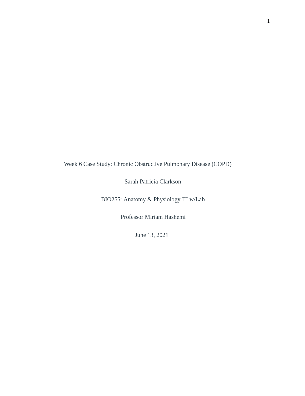 Sarah P Clarkson Week 6 Case Study Chronic Obstructive Pulmonary Disease (COPD).docx_dbfxy2mujuj_page1