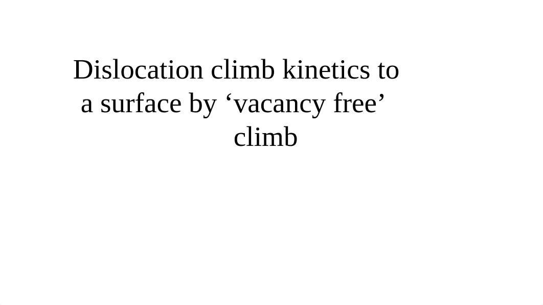 Dislocation climb kinetics to a surface by '.pptx_dbg19vwchzn_page1