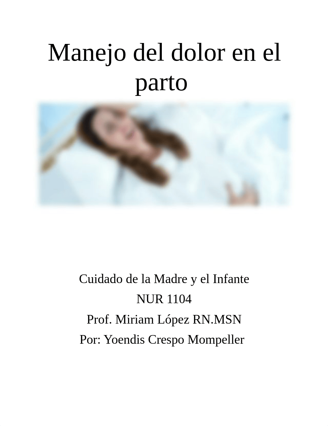 cuidado de la madre y el infante asignacion 2 manejo del dolor en el parto. Yoendis Crespo Mompeller_dbh74wrurf6_page1