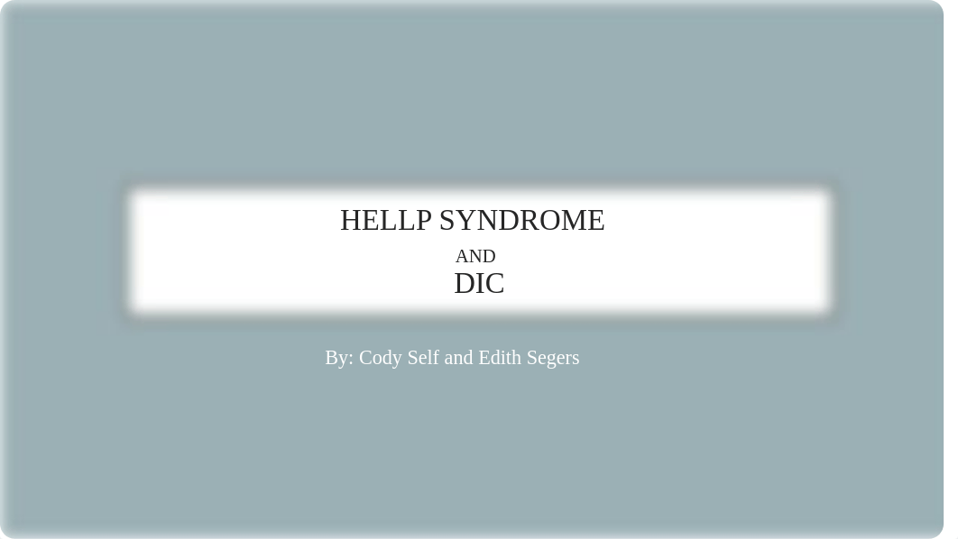 HELLP Syndrome and DIC Presentation.pptx_dbhtar7ly1k_page1