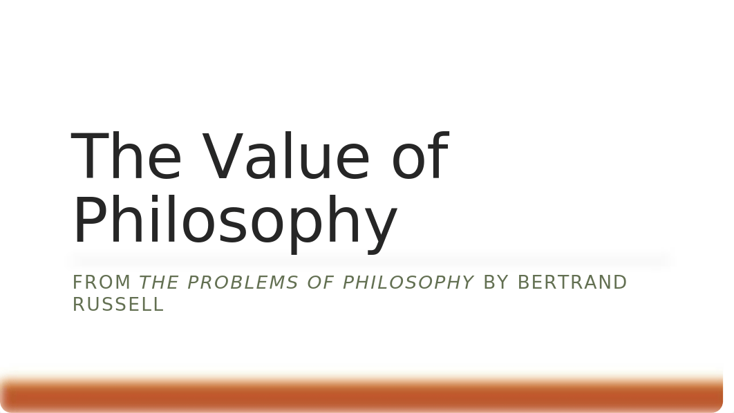 Slides of Russell's The Value of Philosophy.pptx_dbj2im3i6uj_page1