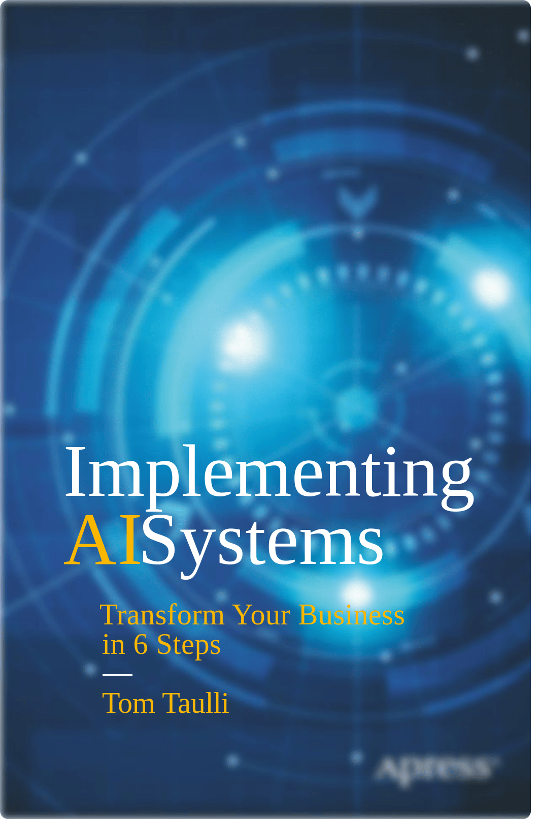 Tom Taulli - Implementing AI Systems_ Transform Your Business in 6 Steps-Apress (2021).pdf_dbjjxi8wit6_page1