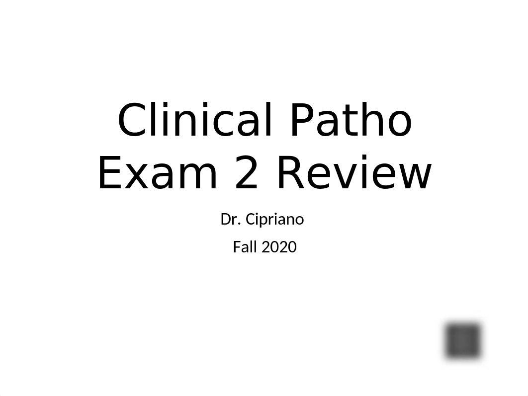 Clinical Patho Exam 2 Review.pptx_dbl1ggzwl9c_page1